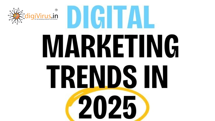 You are currently viewing ‘Top Digital Marketing Trends Dominating 2025 – What You Can’t Ignore”