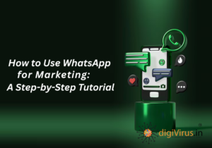 Read more about the article How to Use WhatsApp for Marketing: A Step-by-Step Tutorial