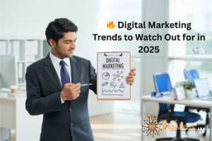 🔥 Digital Marketing Trends to Watch Out for in 2025