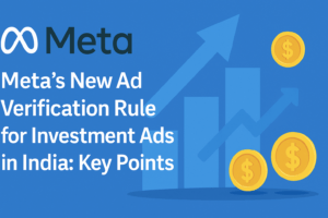 Read more about the article Meta Introduces New Investment Ad Verification Update for 2025