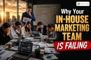 Why Your In-House Marketing Team Is Failing