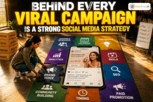 Behind Every Viral Campaign Is a Strong Social Media Strategy